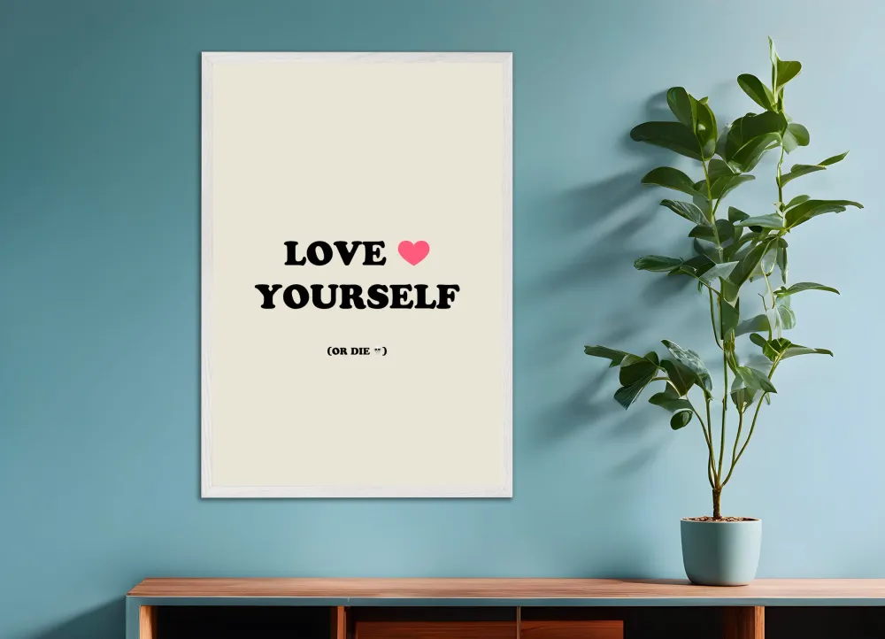 Rakasta ❤️ itseäsi (tai kuole 💀) - Juliste Posterscape Creative Studio