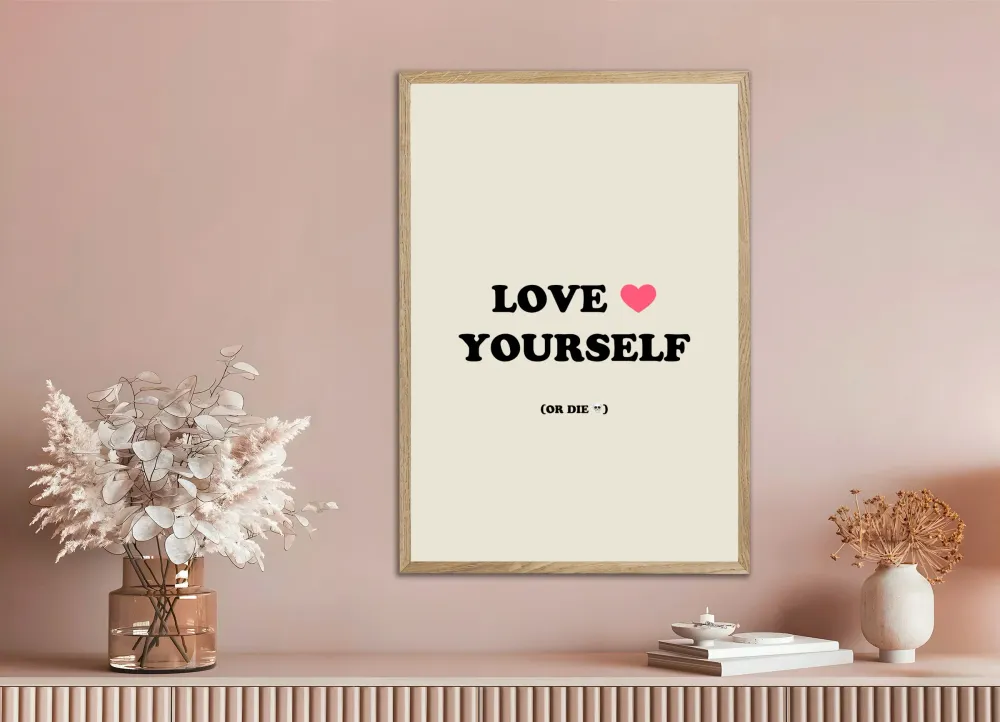 Rakasta ❤️ itseäsi (tai kuole 💀) - Juliste Posterscape Creative Studio