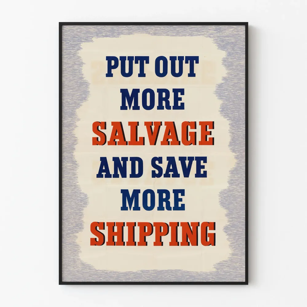 Vintagejuliste « Put Out More Salvage and Save More Shipping » seinäkoristeeksi