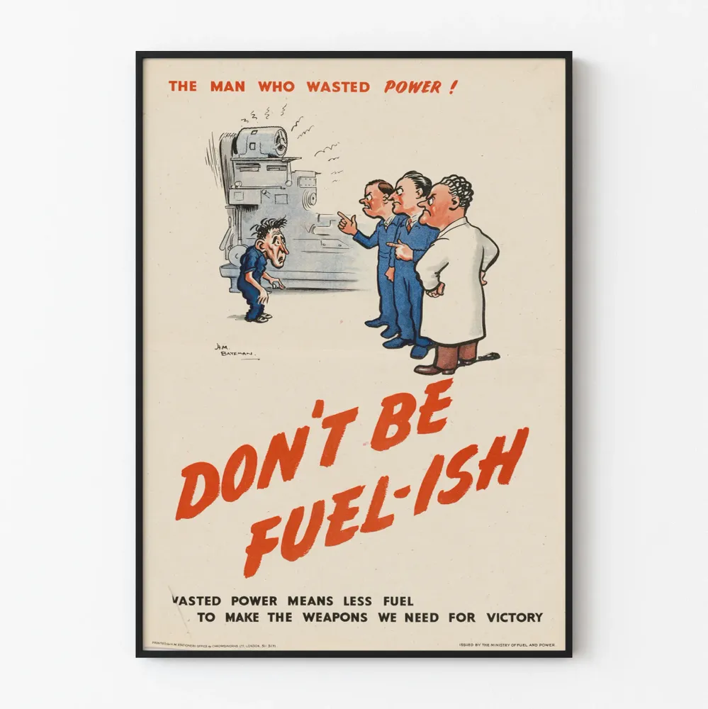 Vintagemainosjuliste energiansäästön tietoisuudesta - Don't Be Fuel-ish